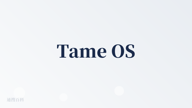 Tame OS