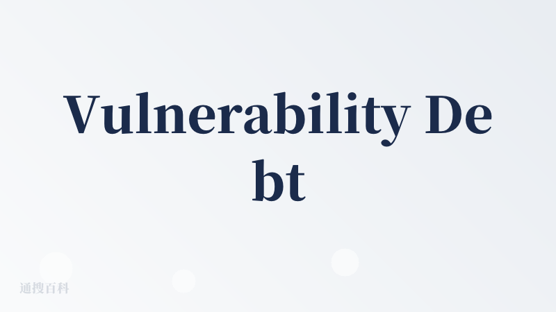 Vulnerability Debt
